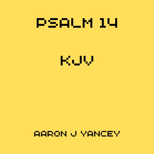 Psalm 14 KJV