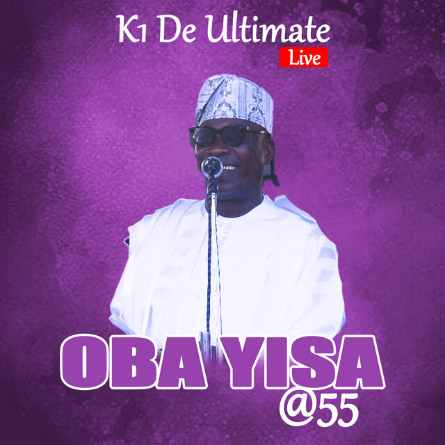 Ọba Yisa @ 55 (Live)