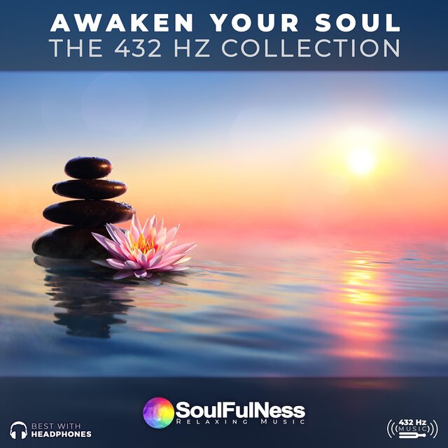 Awaken Your Soul (The 432 Hz Collection)
