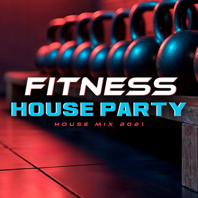Fitness House Party