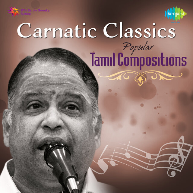 Carnatic Classics - Popular Tamil Compositions