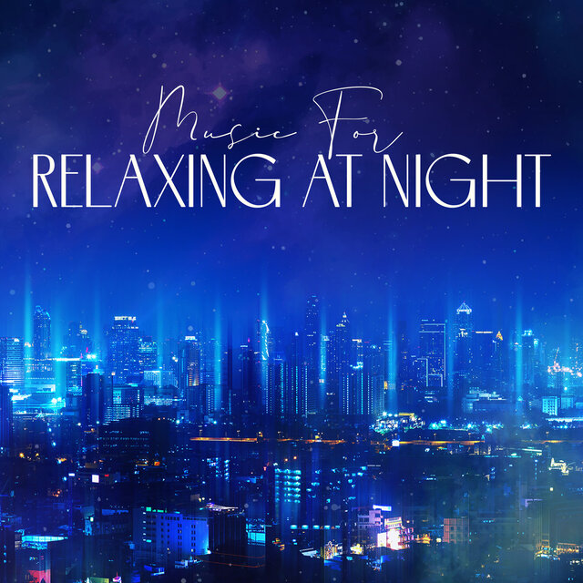 Music For Relaxing At Night