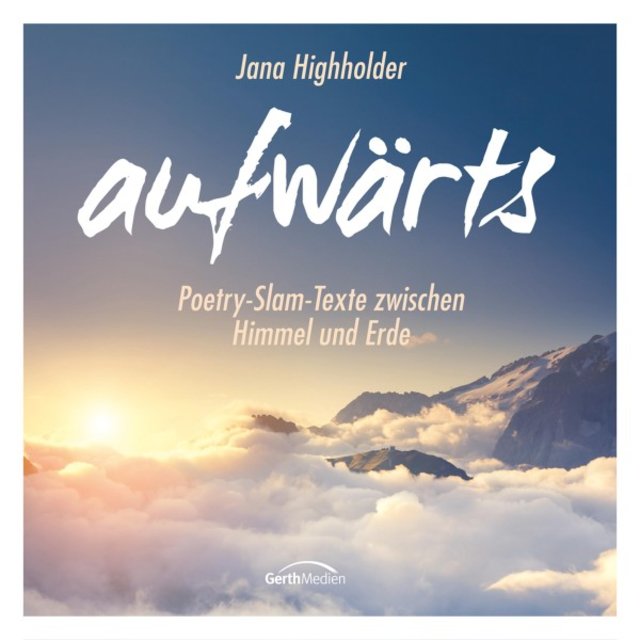 Aufwärts (Poetry-Slam-Texte zwischen Himmel und Erde)