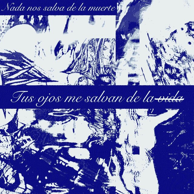 NADA NOS SALVA DE LA MUERTE, TUS OJOS ME SALVAN DE LA VIDA