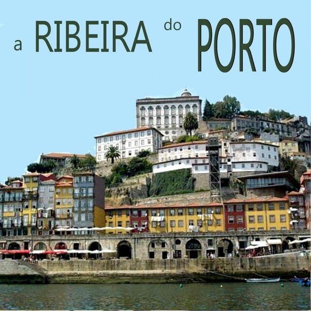 A Ribeira do Porto
