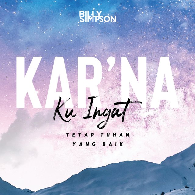 Kar'na Ku Ingat / Tetap Tuhan Yang Baik (Medley)