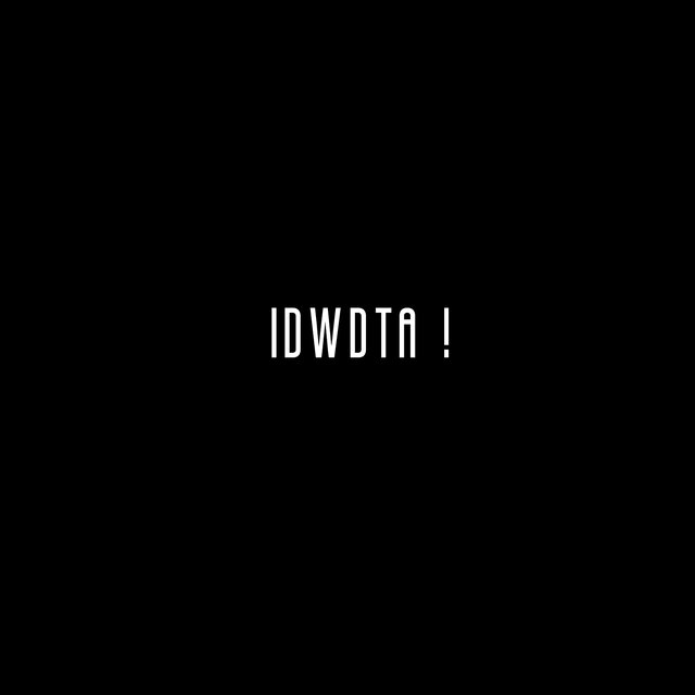 IDWDTA !