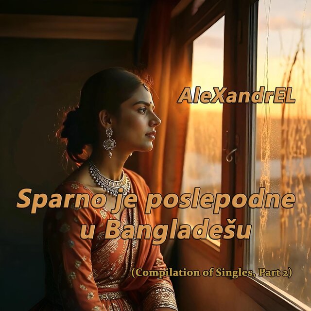 Sparno je poslepodne u Bangladešu (Compilation of Singles, Pt. 2)