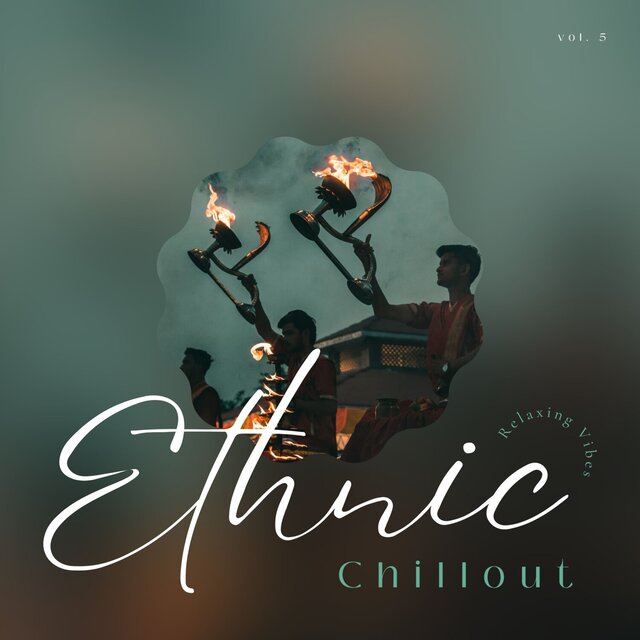 Ethnic Chillout: Relaxing Vibes, Vol. 05