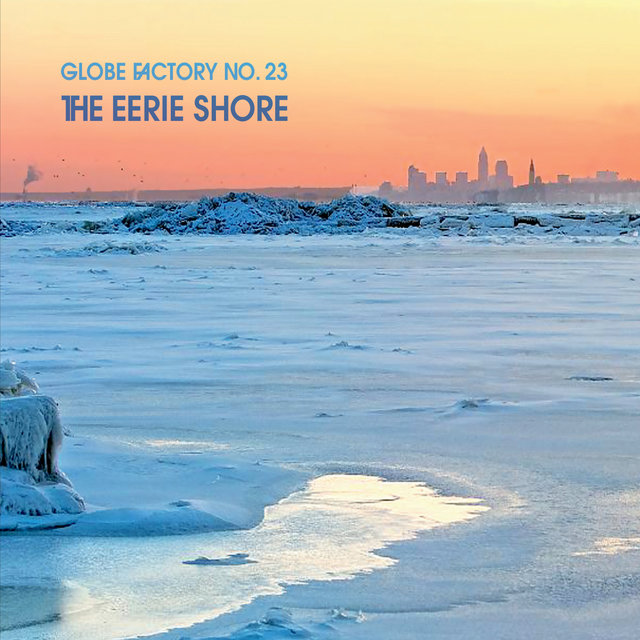 Cover art for album The Eerie Shore by Globe Factory No. 23
