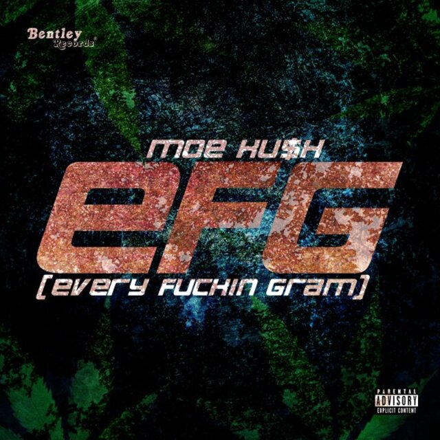 EFG (Every Fuckin Gram)
