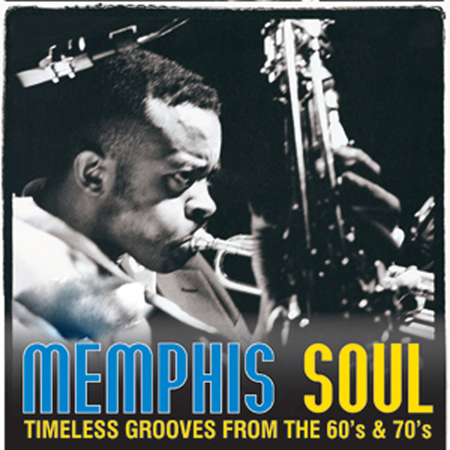 Memphis Soul: Timeless Grooves from the 60s & 70s