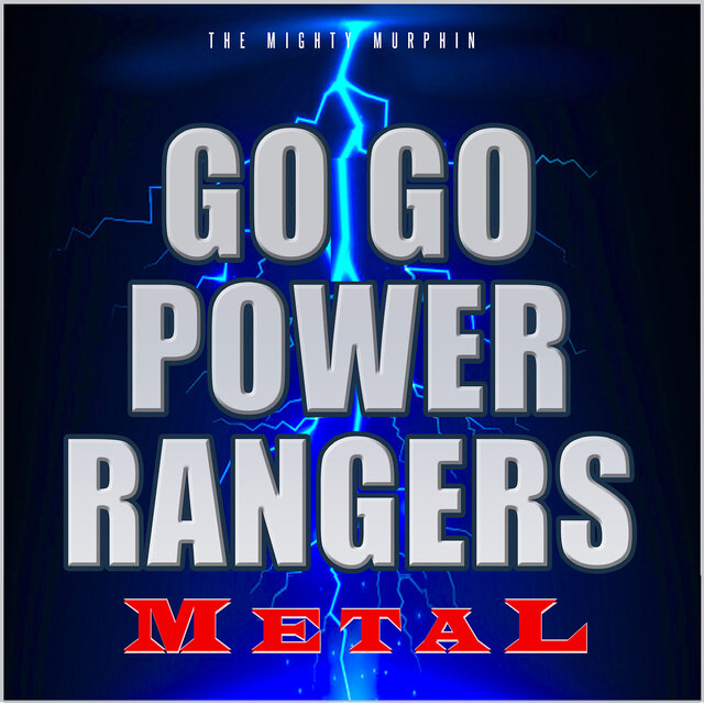 Go Go Power Rangers Metal
