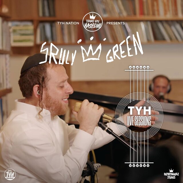 TYH Live Session with Sruly Green
