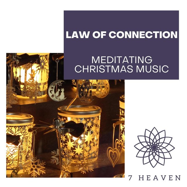 Law Of Connection - Meditating Christmas Music