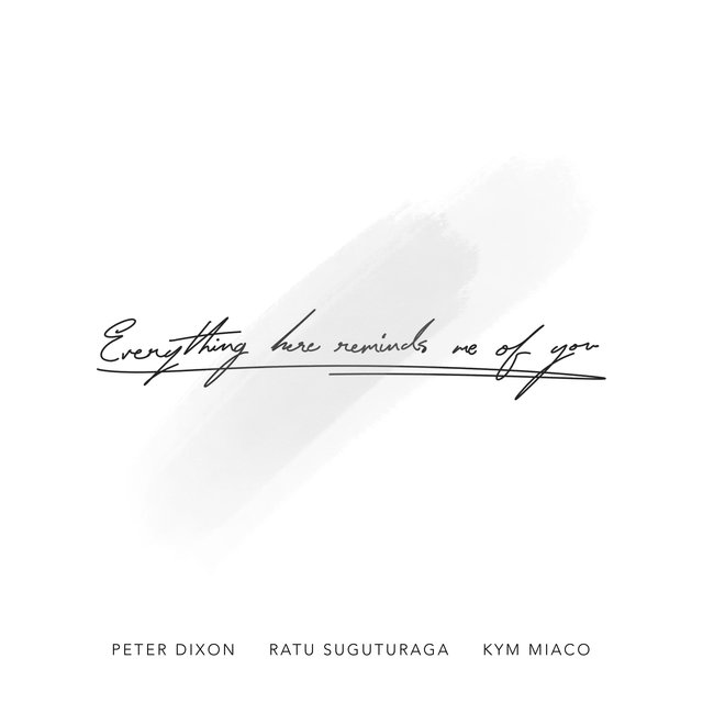 Everything Here Reminds Me of you (feat. Kym Miaco & Ratu Suguturaga)