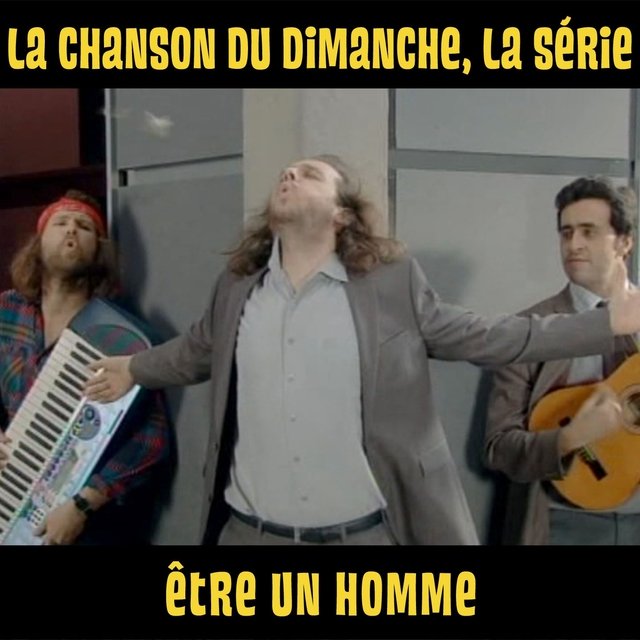 Etre un homme (La chanson du dimanche, la série saison 1)