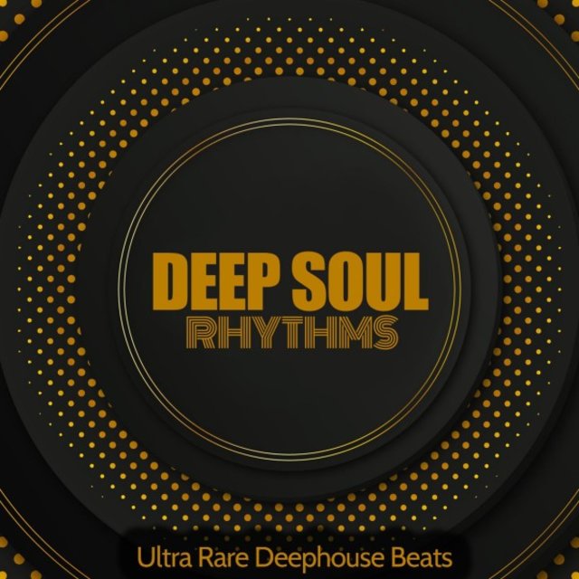 Deep Soul Rhythms (Ultra Rare Deephouse Beats)