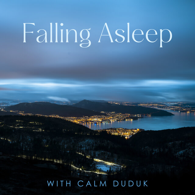 Falling Asleep with Calm Duduk