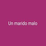 Un marido malo