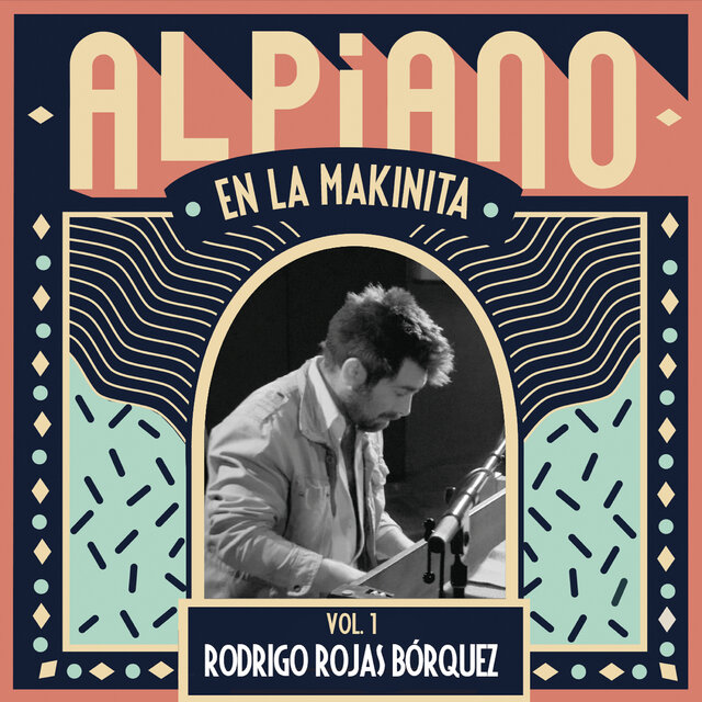 Sesiones al Piano Vol. I: Rodrigo Rojas