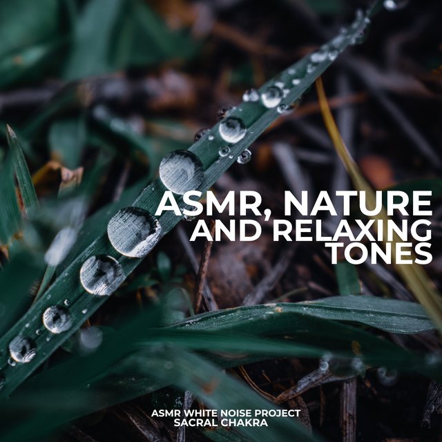 Asmr, Nature and Relaxing Tones