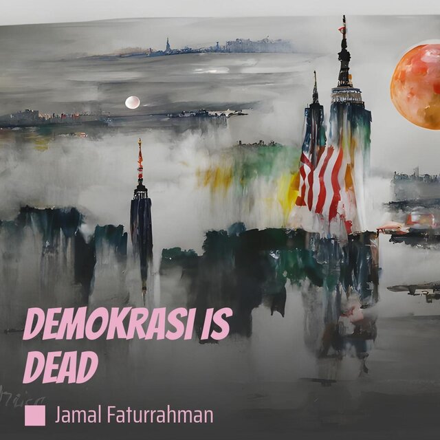 Demokrasi Is Dead