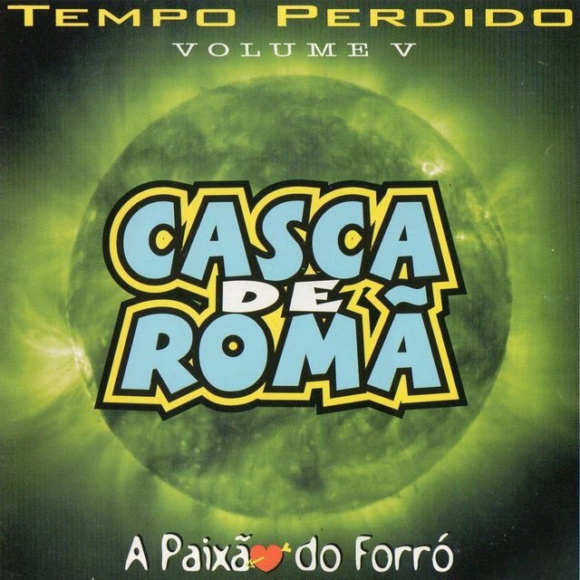 Tempo Perdido, Vol. V - A Paixão do Forró