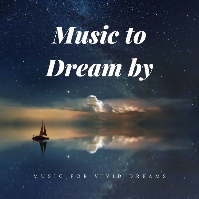 Music to Dream by: Dream On, Music for Vivid Dreams, Dream Music for Sleep
