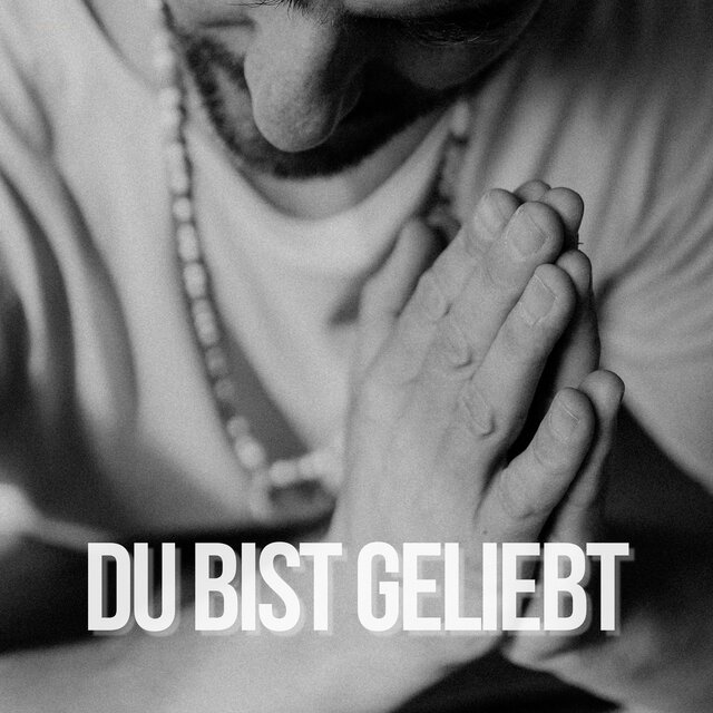Du bist geliebt