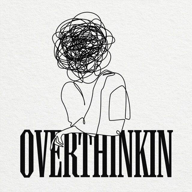 Overthinkin