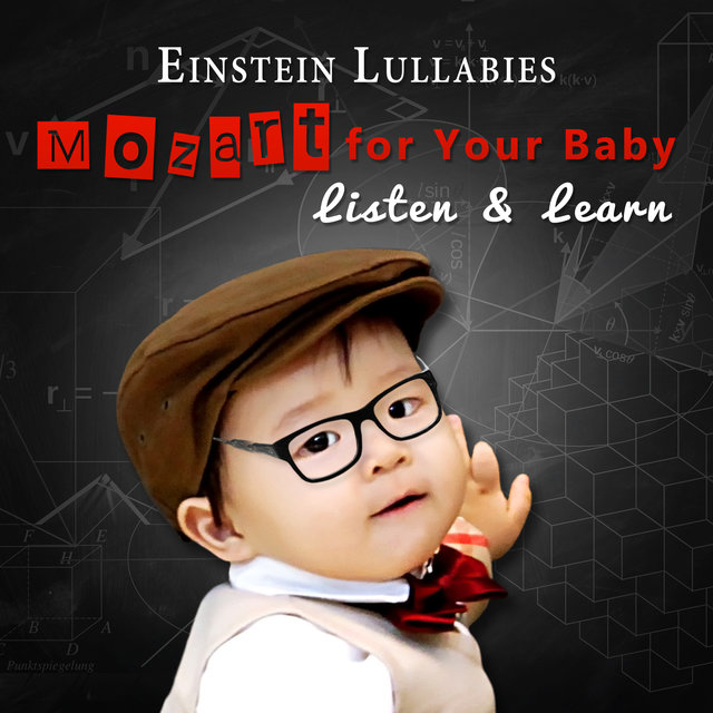 Einstein Lullabies: Mozart for Your Baby – Classical Music for Listen & Learn