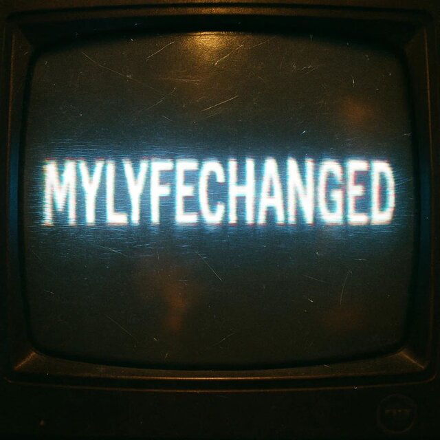 MYLYFECHANGED