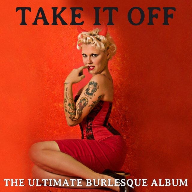 Take It Off: The Ultimate Burlesque Album