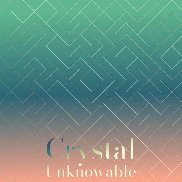 Crystal Unknowable