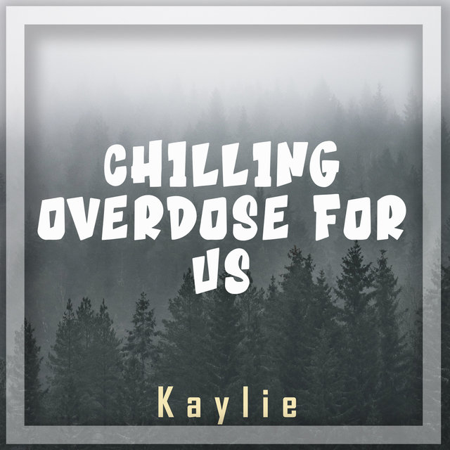 Chilling Overdose for Us