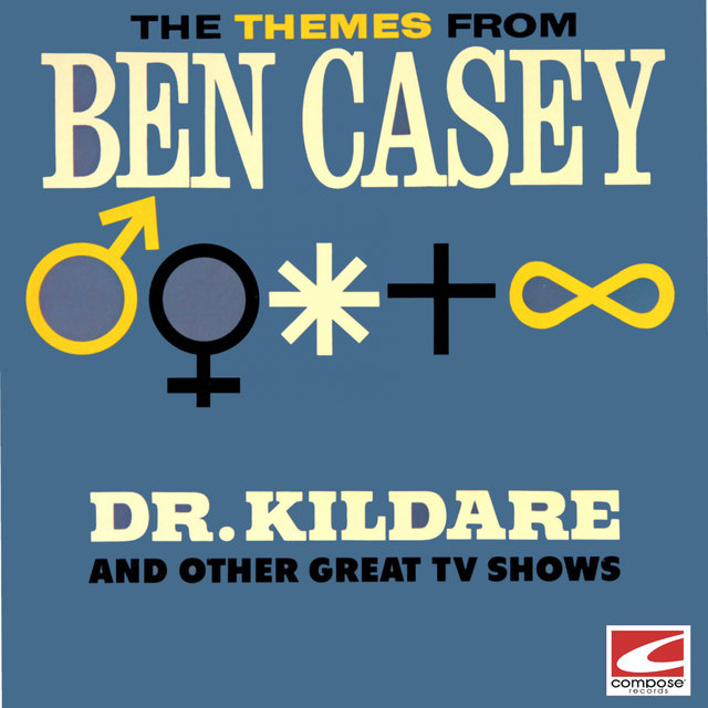 The Themes From Ben Casey, Dr. Kildare and Other Great TV Shows