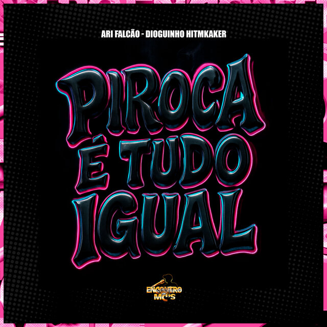 Piroca é Tudo Igual