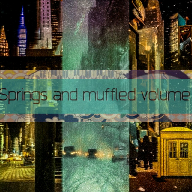 Springs and Muffled Volume