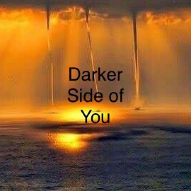 Darker Side Of You