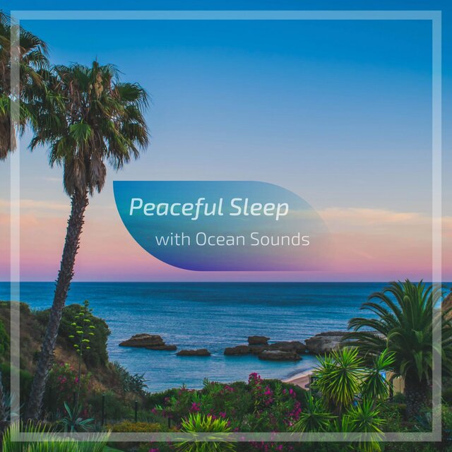 Peaceful Sleep with Ocean Sounds