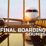 Final Boarding Atmosphere Sound FX