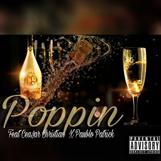 Poppin (feat. Cea$ar Christian & Paublo Patrick)