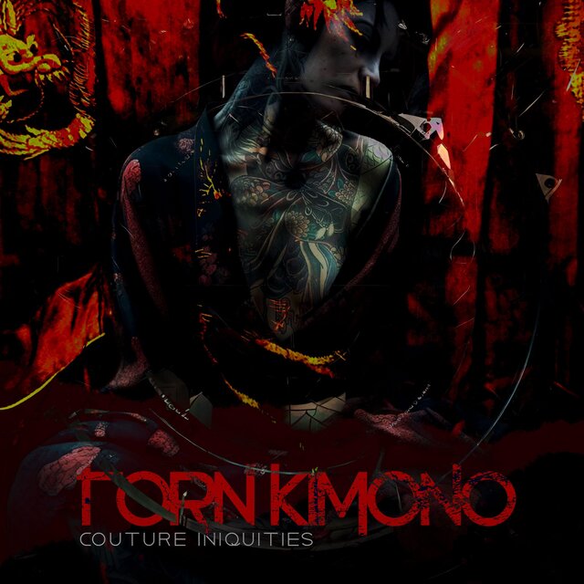 TORN KIMONO: Couture Iniquities