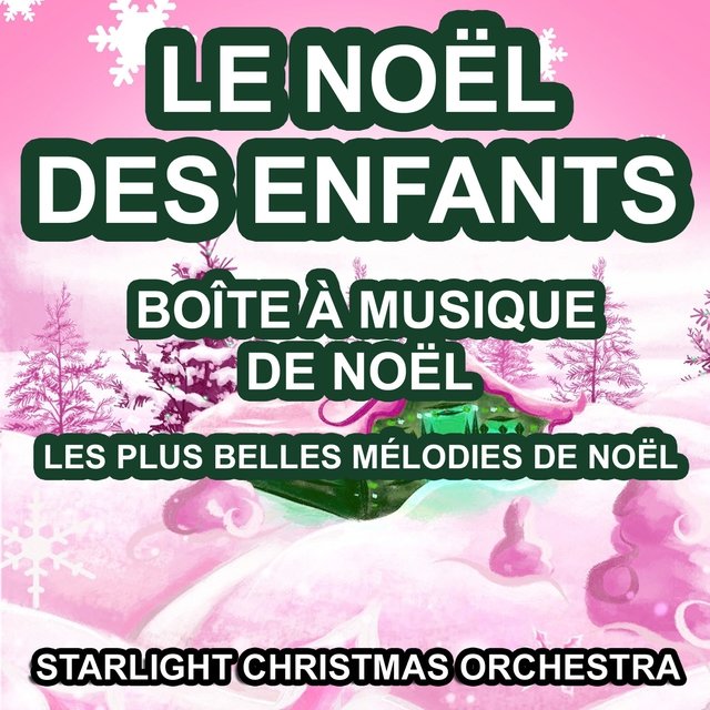 Le Noël des enfants (Boîte à musique de Noël - les plus belles mélodies de Noël)