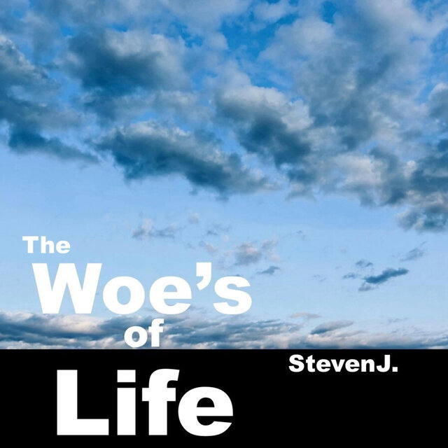 The Woe's of Life