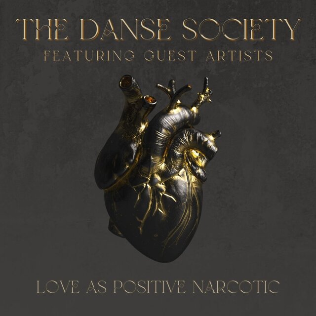 Love As Positive Narcotic: The Danse Society featuring Guest Artists