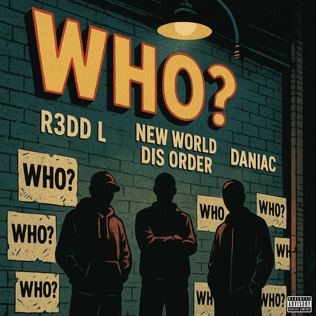 Who? (feat. New World Dis Order & Daniac)