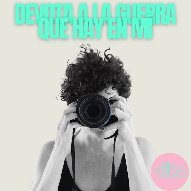 Devota a la guerra que hay en mí