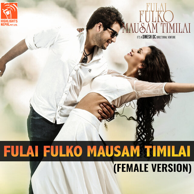 Fulai Fulko Mausam Timilai (From "Fulai Fulko Mausam Timilai") (Female)